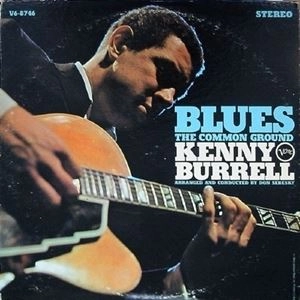 KENNY BURRELL / ケニー・バレル / BLUES THE COMMON GROUND