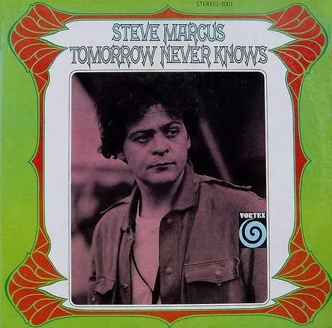 STEVE MARCUS / スティーヴ・マーカス / TOMORROW NEVER KNOWS