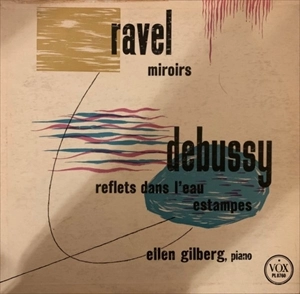 ELLEN GILBERG / RAVEL: MIROIRS / DEBUSSY: REFLETS DANS L'EAU & ESTAMPES