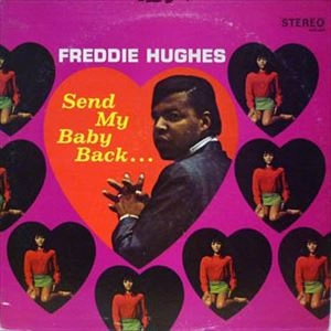 FREDDIE HUGHES / フレディ・ヒューズ / SEND MY BABY BACK...