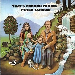 PETER YARROW / ピーター・ヤーロウ / THAT'S ENOUGH FOR ME