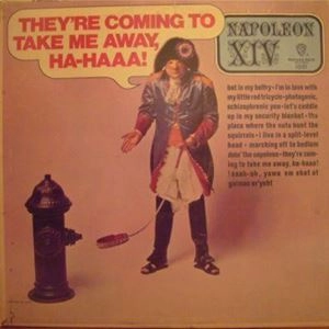 NAPOLEON XIV / THEY'RE COMING TO TAKE ME AWAY, HA-HAAA!