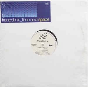 FRANCOIS K. / フランソワ・K. / TIME & SPACE
