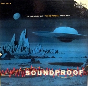 FERRANTE & TEICHER / フェランテ & タイシャー / SOUNDPROOF - THE SOUND OF TOMORROW TODAY!