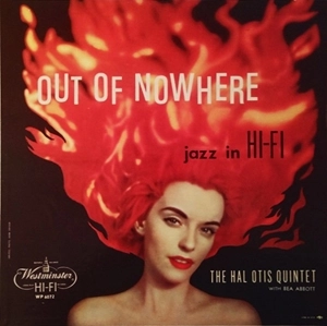 HAL OTIS / OUT OF NOWHERE