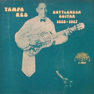 TAMPA RED / タンパ・レッド / BOTTLENECK GUITAR 1928-1937