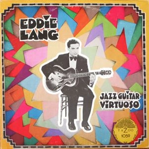 EDDIE LANG / エディ・ラング / JAZZ GUITAR VIRTUOSO