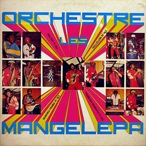 ORCHESTRE LES MANGELEPA / オルケストル・レ・マンジュレパ / ORCHESTRE LES MANGELEPA