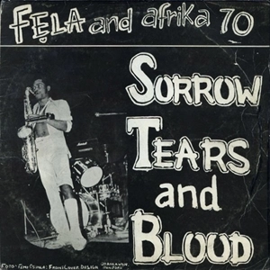 FELA KUTI / フェラ・クティ / SORROW TEARS AND BLOOD