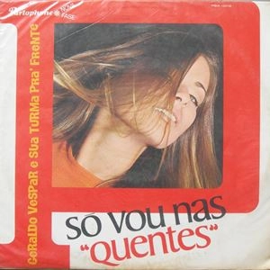 GERALDO VESPAR / ジェラルド・ヴェスパール / SO VOU NAS "QUENTES"