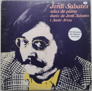 JORDI SABATES / ジョルディ・サバテス / SOLOS DE PIANO DUETS DE JORDI SABATES I SANTI ARISA