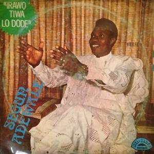 SEGUN ADEWALE / セグン・アデワレ / IRAWO TIWA LO DODE