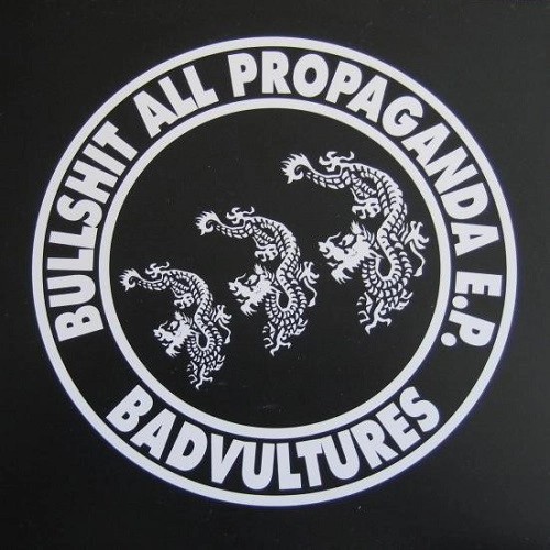 BAD VULTURES / BULLSHIT ALL PROPAGANDA