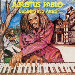 AUGUSTUS PABLO / オーガスタス・パブロ / DUBBING IN A AFRICA