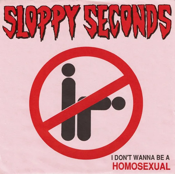 SLOPPY SECONDS / スロッピー・セカンズ / I DON'T WANNA BE A H