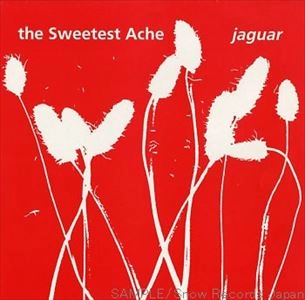 SWEETEST ACHE / JAGUAR