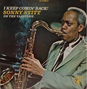 SONNY STITT / ソニー・スティット / I KEEP COMIN' BACK