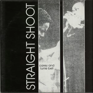 CAREY & LURRIE BELL / キャリー & ローリー・ベル / STRAIGHT SHOOT