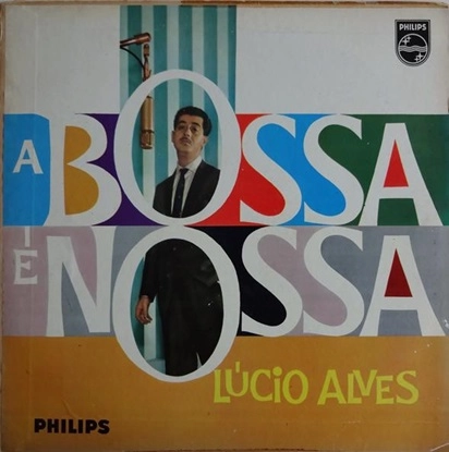LUCIO ALVES / ルシオ・アルヴェス / A BOSSA E NOSSA