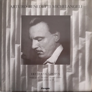 ARTURO BENEDETTI  MICHELANGELI / アルトゥーロ・ベネデッティ・ミケランジェリ / CHOPIN: SONATA OP.35 / TRE VALZER / ANDANTE SPIANATO E GRANDE POLACCA OP.22