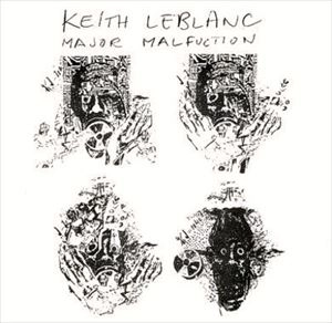 KEITH LEBLANC / MAJOR MALFUNCTION