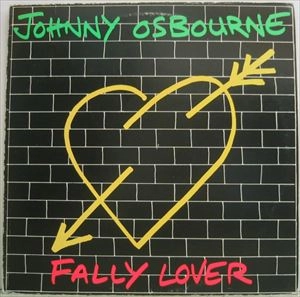 JOHNNY OSBOURNE / ジョニー・オズボーン / FALLY LOVER
