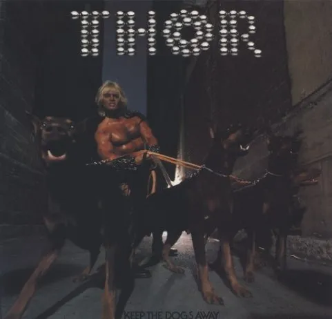 THOR / ソー / KEEP THE DOGS AWAY