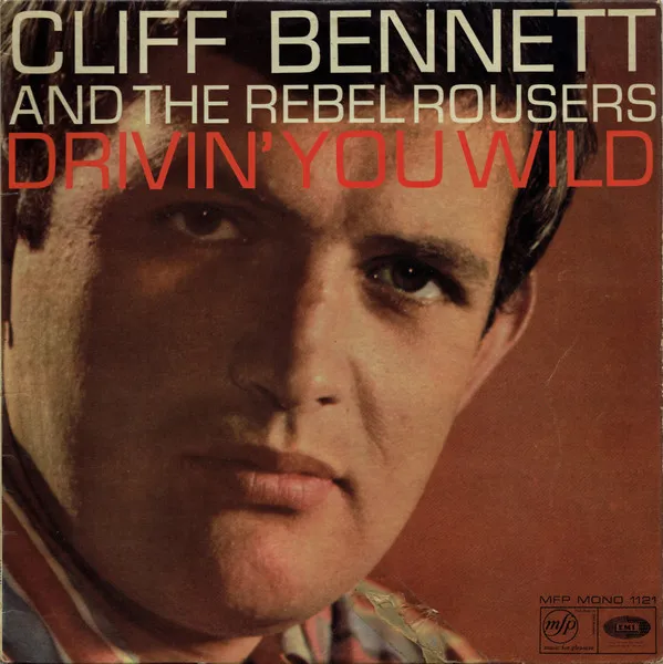 CLIFF BENNETT / クリフ・ベネット / DRIVIN YOU WILD
