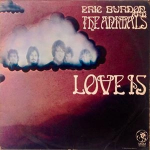 ERIC BURDON & THE ANIMALS / エリック・バードン&ジ・アニマルズ / LOVE IS