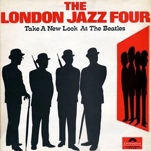 LONDON JAZZ FOUR / ロンドン・ジャズ・フォー / TAKE A NEW LOOK AT THE BEATLES
