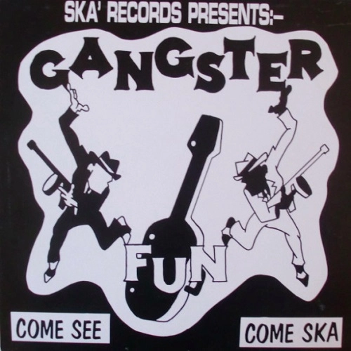 GANGSTER FUN / COME SEE COME SKA
