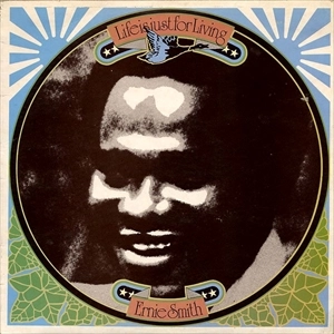ERNIE SMITH / アーニー・スミス / LIFE IS JUST FOR LIVING