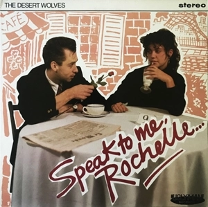 DESERT WOLVES / SPEAK TO ME, ROCHELLE