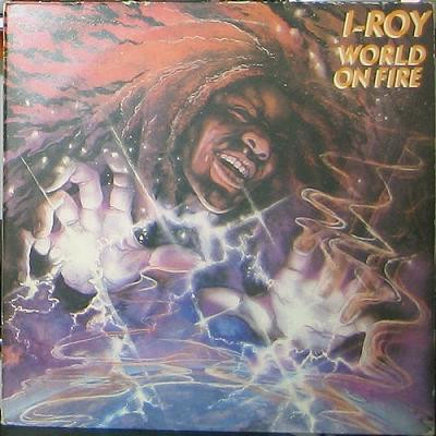 I ROY / アイ・ロイ / WORLD ON FIRE