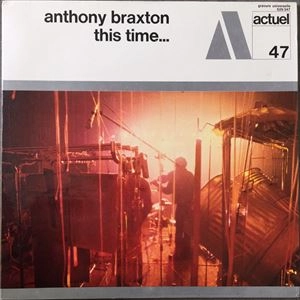 ANTHONY BRAXTON / アンソニー・ブラクストン / THIS TIME