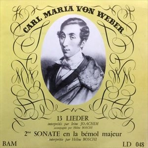 IRENE JOACHIM / イレーヌ・ヨアヒム / WEBER: 13LIEDER / 2ME SONATE EN LA BEMOL MAJEUR