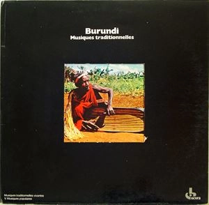UNKNOWN ARTIST / BURUNDI MUSIQUES TRADITIONNELLES
