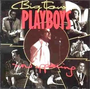 BIG TOWN PLAYBOYS / ビッグ・タウン・プレイボーイズ / NOW APPEARING