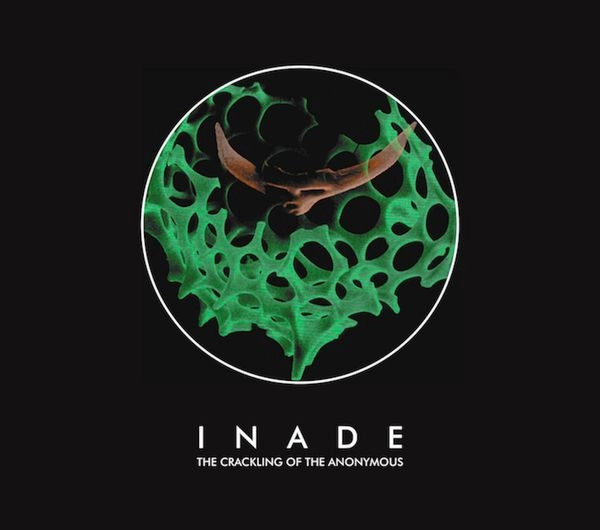 INADE / CRACKLING OF THE ANONYMOUS