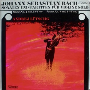 ANDREJ LUTSCHG / アンドレイ・リュチュク / BACH: SONATAS AND PARTITAS FOR VIOLIN SOLO