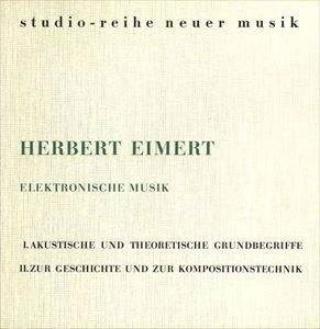 HERBERT EIMERT / ヘルベルト・アイメルト / ELEKTRONISCHE MUSIK