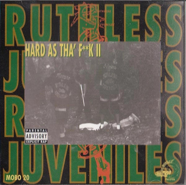 RUTHLESS JUVENILES / HARD AS THA' F**K II
