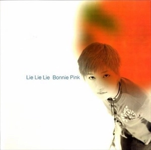 BONNIE PINK / ボニー・ピンク / Lie Lie Lie
