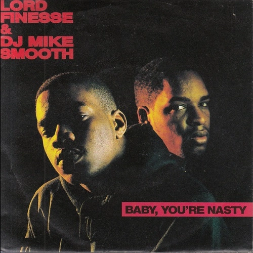 LORD FINESSE & DJ MIKE SMOOTH / BABY,YOU'RE NASTY