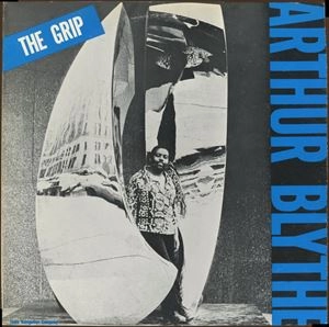ARTHUR BLYTHE / アーサー・ブライス / GRIP