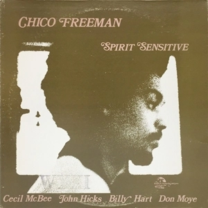 CHICO FREEMAN / チコ・フリーマン / SPIRIT SENSITIVE