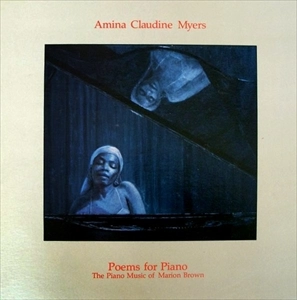AMINA CLAUDINE MYERS / アミナ・クローディン・マイヤーズ / POEMS FOR PIANO