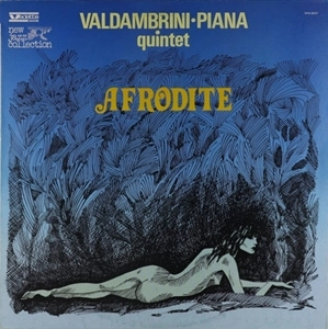 VALDAMBRINI-PIANA QUINTET / AFRODITE