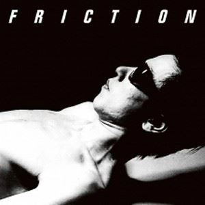 FRICTION / フリクション / 軋轢