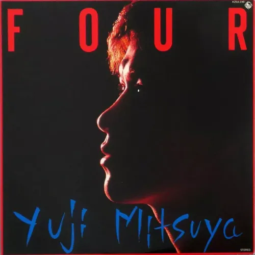 YUJI MITSUYA / 三ツ矢雄二 / FOUR